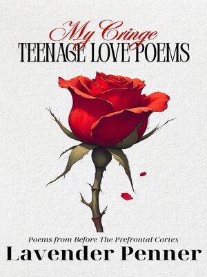 cover image of My Cringe Teenage Love Poems